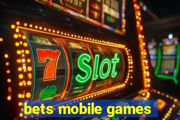 bets mobile games